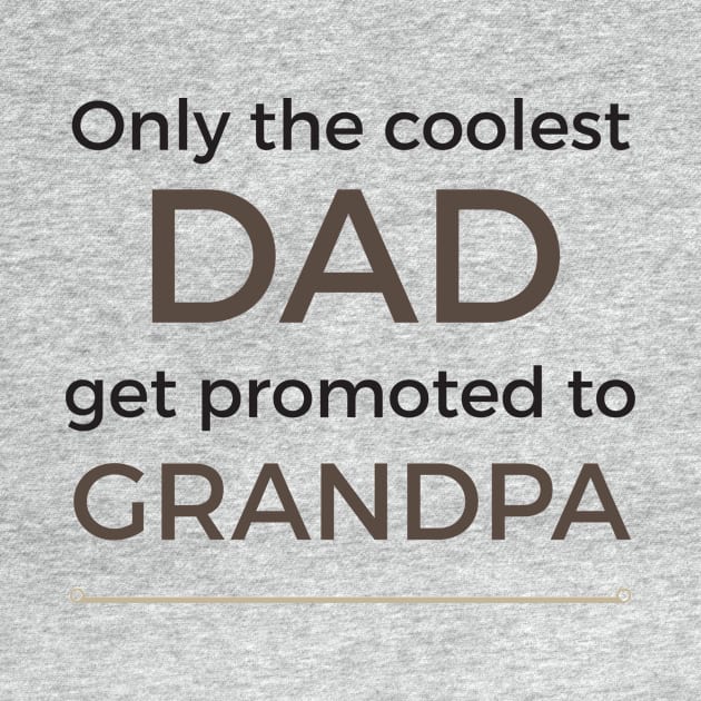 Coolest Dad Get Promoted to Grandpa by teegear